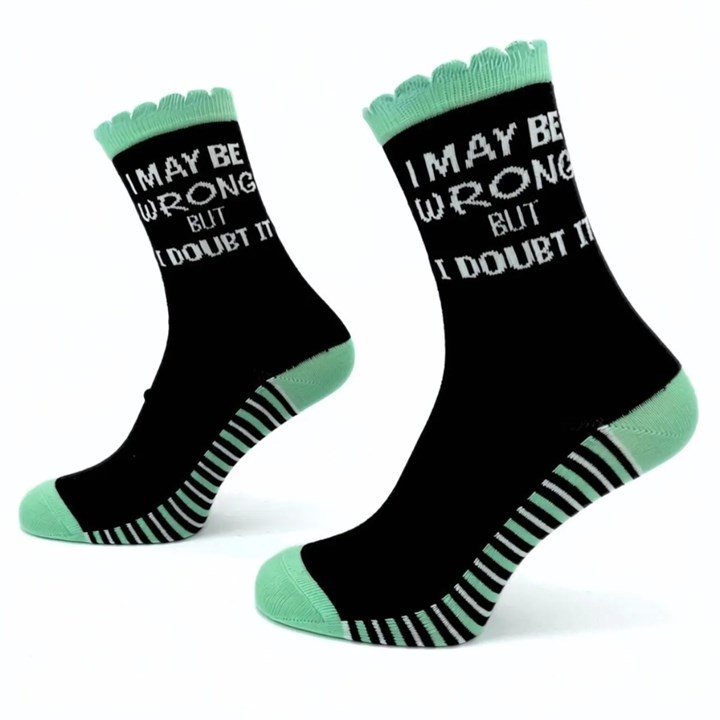 I May Be Wrong But I Doubt It Socks - Size 4 - 8