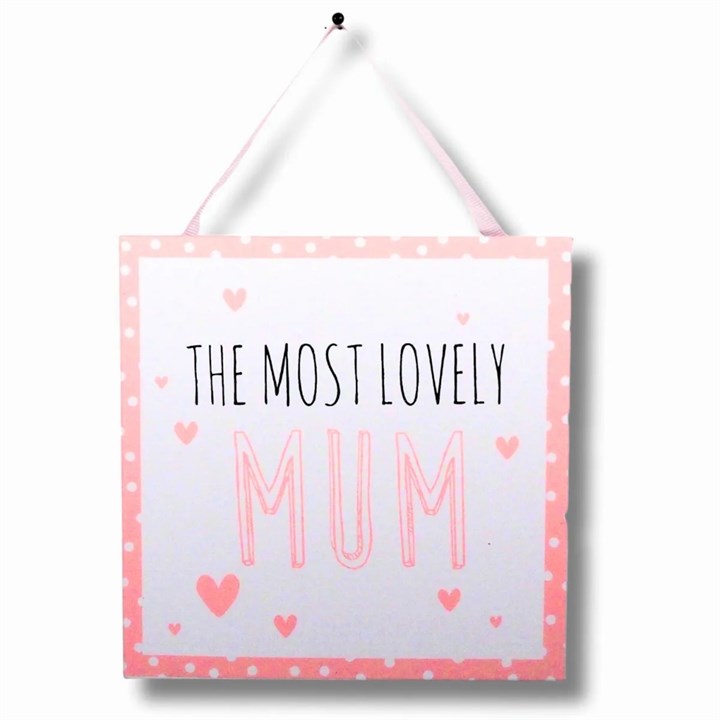The Most Lovely Mum Hanging Plaque
