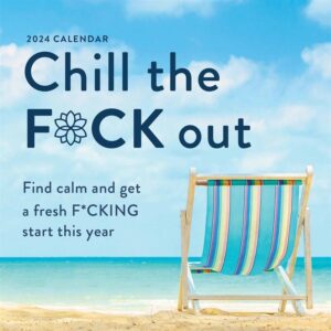 Chill The F*ck Out Calendar 2024