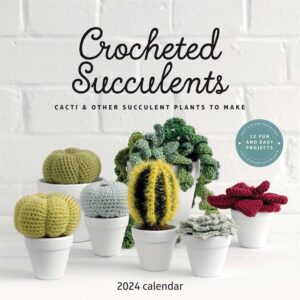 Crocheted Succulents Calendar 2024
