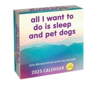 All I Want To Do is Sleep And Pet Dogs Desk Calendar 2025