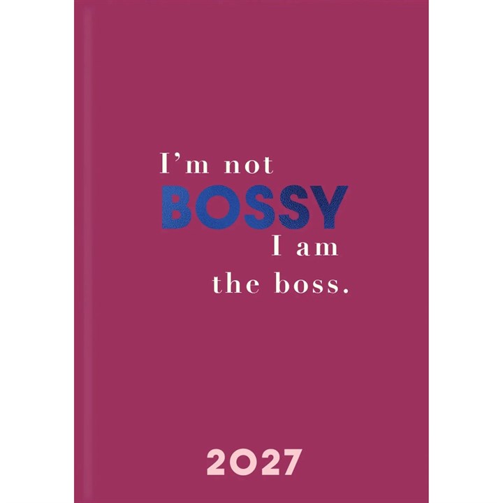 I’m Not Bossy, I Am The Boss A5 Diary 2027